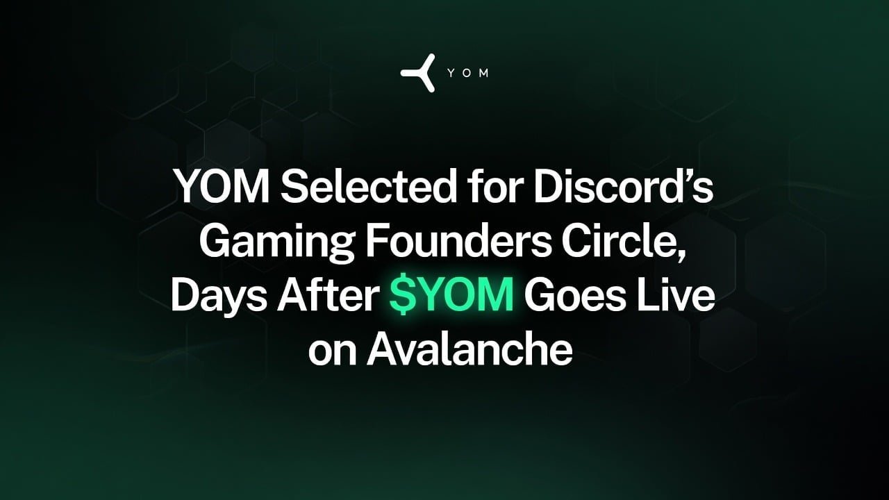 YOM Selected for Discord’s Gaming Founders Circle, Days After $YOM Goes Live on Avalanche