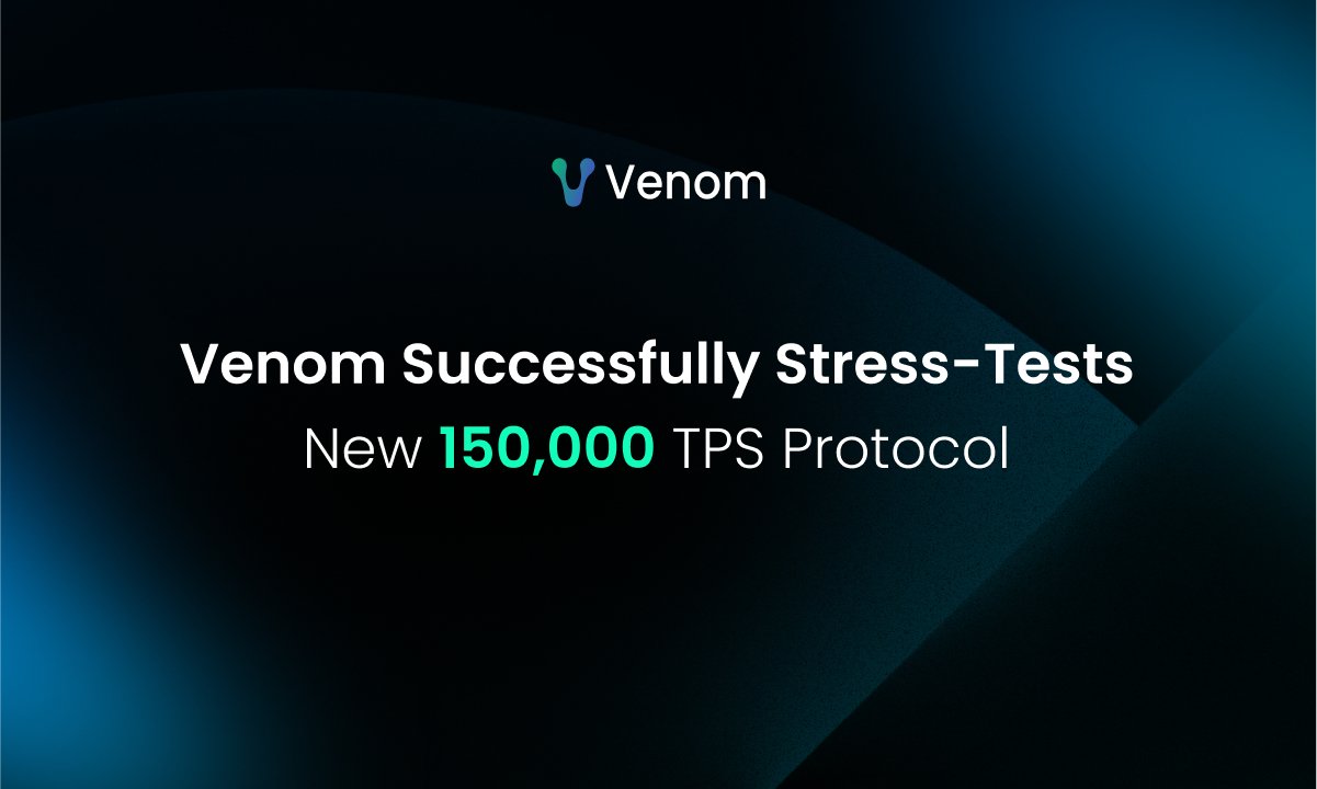 Venom Foundation Achieves 150k TPS in Closed-Network Stress Test, Paving the Way for 2025 Mainnet Upgrade