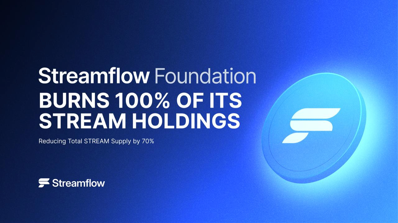 Streamflow Foundation Burns 70% of Total STREAM Supply, Permanently Removing STREAM Holdings from Circulation