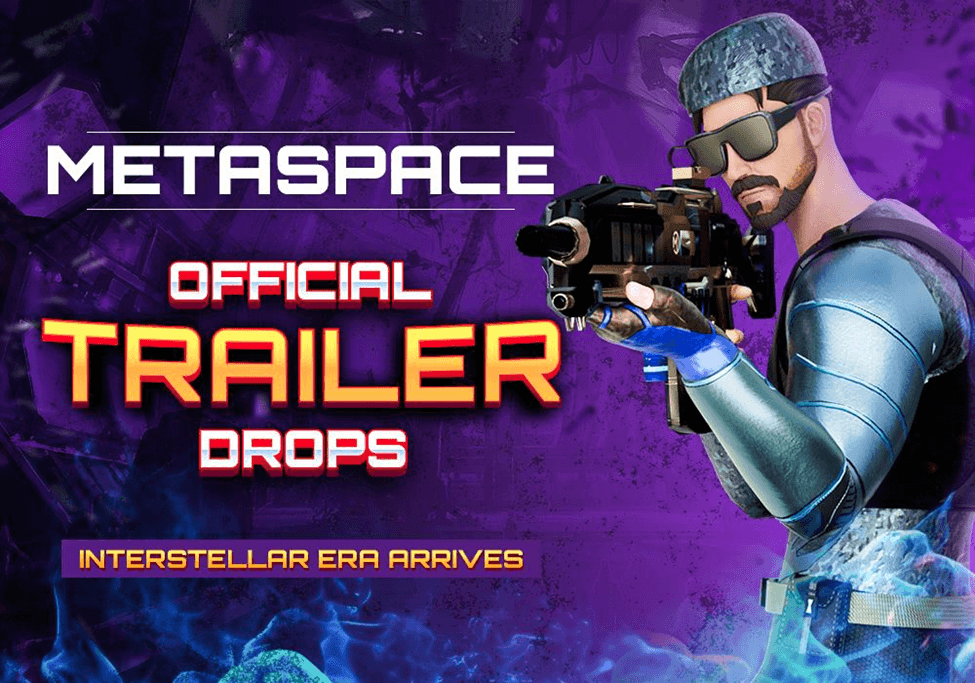 MetaSpace Official Trailer Drops — Interstellar Era Arrives
