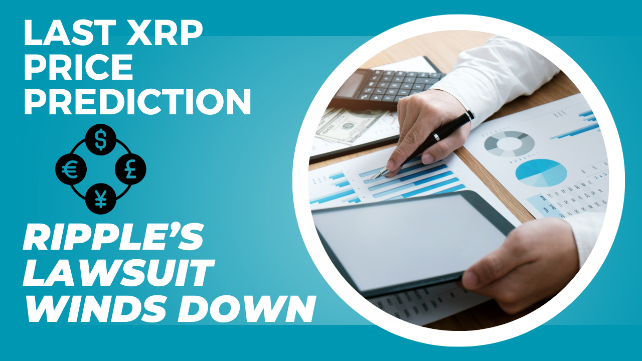 Last XRP Price Prediction as Ripple Lawsuit Winds Down – Best Cheap Crypto to Buy Now?
