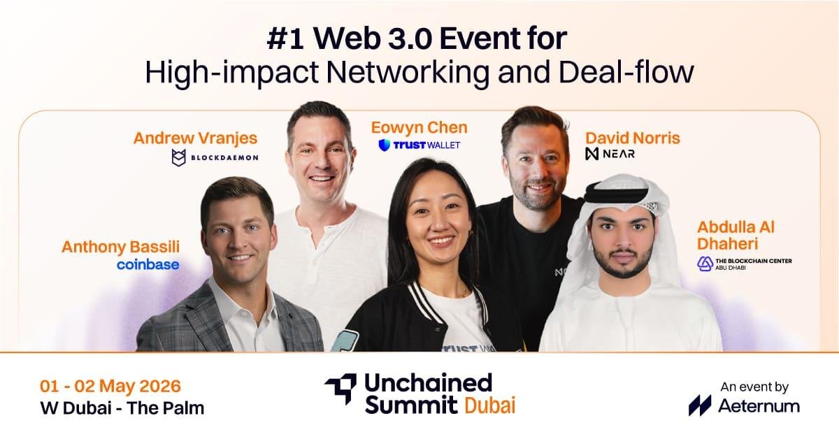 Unchained Summit Announces Dubai Edition Scheduled for 1st & 2nd May 2026