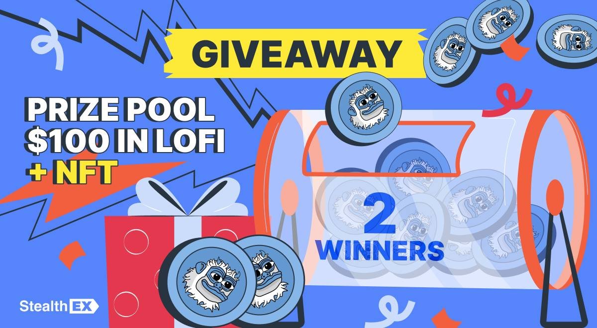StealthEX and LOFI Project Launch Exclusive Giveaway with $100 Prize Pool and 2 NFTs