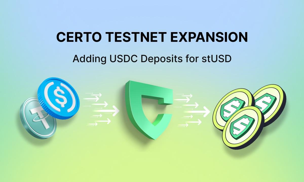 Certo Expands Testnet to Include USDC Deposits for stUSD, its Interest-Earning Stablecoin